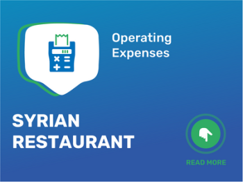 Discover the Essential Expenses for a Syrian Eatery.