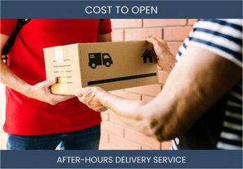 How Much Does It Cost To Start After Hours Delivery Service