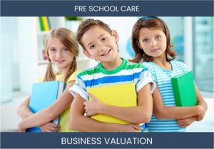 Valuing Your Preschool Business: Considerations and Methods