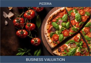 Understanding the Value of Your Pizzeria Business: Key Considerations and Valuation Methods
