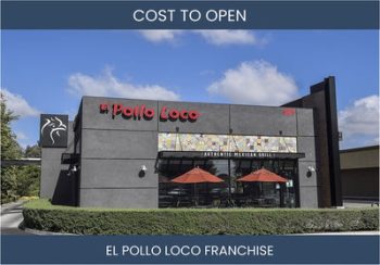 How Much Does It Cost To Start El Pollo Loco Franchise