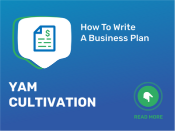 How To Write a Business Plan for Yam Cultivation in 9 Steps: Checklist