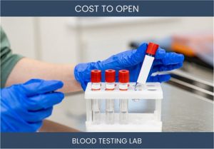 How Much Does It Cost To Start Blood Testing Lab