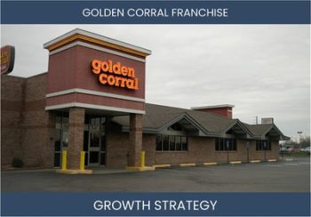 Boost Sales & Profitability: Golden Corral Franchise Strategies