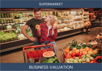 Valuing a Supermarket Business: Key Considerations and Methods
