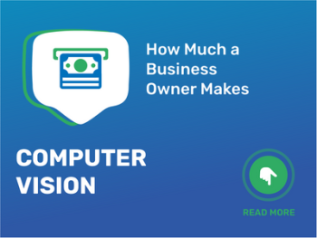 How Much Computer Vision Business Owner Make?