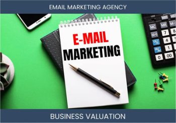 Valuing an Email Marketing Agency Business: Considerations and Methods.