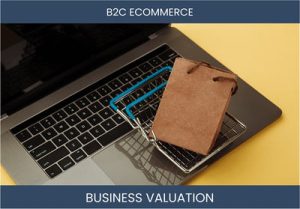 Valuing Your B2C Business: Considerations and Methods