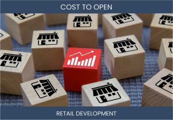 How Much Does It Cost To Start Retail Property Development Business