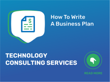 How To Write a Business Plan for Technology Consulting Services in 9 Steps: Checklist