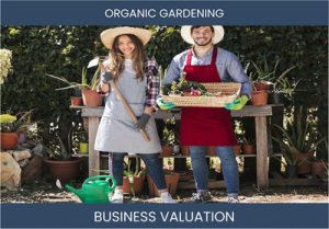Valuing an Organic Gardening Business: Considerations and Methods