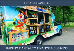 The Complete Guide To Kona Ice Franchisee Business Financing And Raising Capital