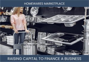 The Complete Guide To Homewares Marketplace Business Financing And Raising Capital