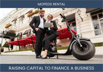 The Complete Guide To Mopeds Rental Business Financing And Raising Capital