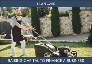The Complete Guide To Lawn Care Business Financing And Raising Capital