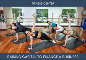 The Complete Guide To Fitness Club Business Financing And Raising Capital