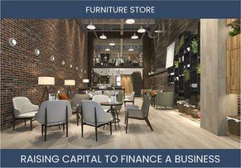 The Complete Guide To Furniture Retail Store Business Financing And Raising Capital