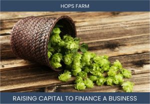 The Complete Guide To Hops Farming Business Financing And Raising Capital
