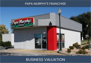 Valuing a Papa Murphy's Franchise Business: Considerations and Methods