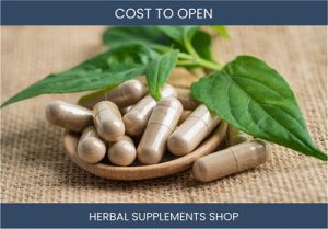 How Much Does It Cost To Start Herbal Supplements Shop