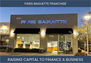 The Complete Guide To Paris Baguette Franchisee Business Financing And Raising Capital