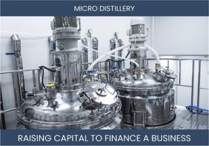 The Complete Guide To Micro Distillery Business Financing And Raising Capital
