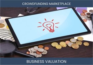 Valuing a Crowdfunding Marketplace Business: Key Considerations and Methods.