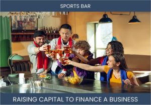 The Complete Guide To Sports Bar Business Financing And Raising Capital