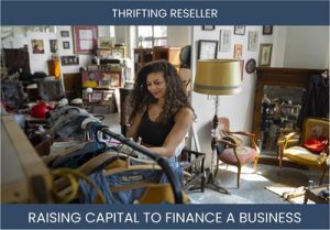 The Complete Guide To Thrifting Reseller Business Financing And Raising Capital