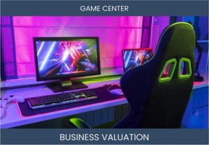 Valuing Your Game Center Business: Considerations and Methods