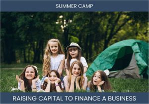 The Complete Guide To Summer Camp Business Financing And Raising Capital