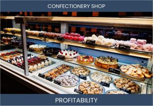 Increase Your Confectionery Shop Profitability