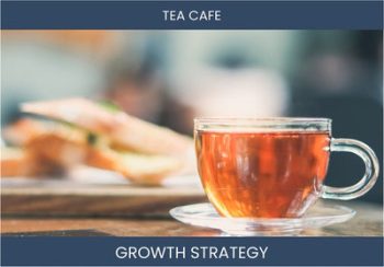 Boost Tea Cafe Sales: Proven Strategies for Profitability