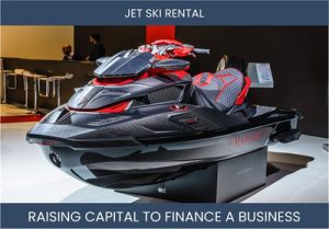 The Complete Guide To Jet Ski Rental Business Financing And Raising Capital