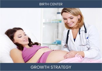 Boost Birth Center Sales: Profitability Strategies
