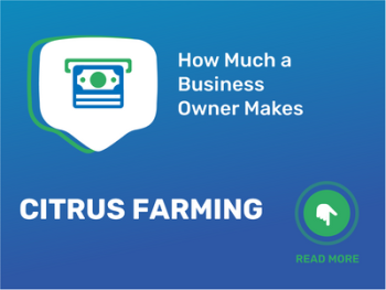How Much Citrus Farming Business Owner Make?