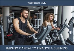 The Complete Guide To Workout Gym Business Financing And Raising Capital