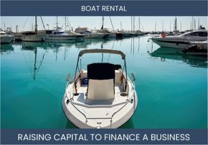 The Complete Guide To Boat Rental Business Financing And Raising Capital