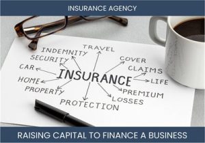 The Complete Guide To Insurance Agency Business Financing And Raising Capital