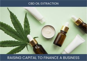 The Complete Guide To Cbd Oil Farming Business Financing And Raising Capital
