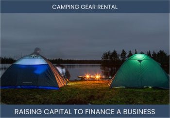 The Complete Guide To Camping Gear Rental Business Financing And Raising Capital