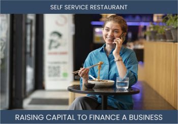 The Complete Guide To Self Service Restaurant Business Financing And Raising Capital