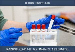 The Complete Guide To Blood Testing Lab Business Financing And Raising Capital