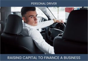 The Complete Guide To Personal Driver Business Financing And Raising Capital