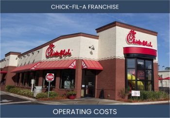 Chick-Fil-A Franchise Operating Costs