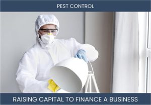 The Complete Guide To Pest Control Business Financing And Raising Capital