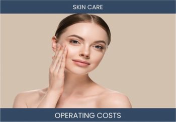 Skin Care Operating Costs