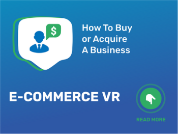 Master the Art of Acquiring E-Commerce VR Business: Expert Checklist