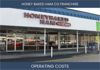 The Honey Baked Ham Co Franchise Operating Costs