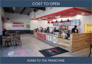 How Much Does It Cost To Start Kung Fu Tea Franchise